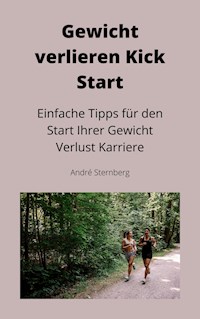 Gewicht verlieren Kick Start - Andre Sternberg - E-Book