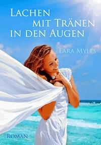Lachen mit Tränen in den Augen: Sonderausgabe mit vielen Fotos - Lara Myles - E-Book