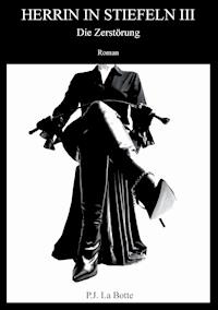 Herrin in Stiefeln 3 - P.J. La Botte - E-Book