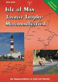 Isle of Man - Tourist Trophy Motorradfestival - Maria Keck - E-Book