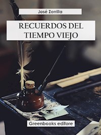Recuerdos del tiempo viejo - José Zorrilla - E-Book