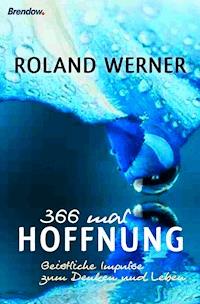 366 mal Hoffnung - Roland Werner - E-Book