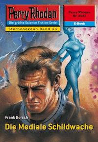 Perry Rhodan 2243: Die Mediale Schildwache - Frank Borsch - E-Book
