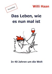Das Leben, wie es nun mal ist - Willi Haan - E-Book