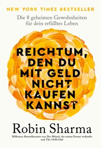 Reichtum, den du mit Geld nicht kaufen kannst - Robin Sharma - E-Book