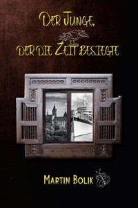 Der Junge, der die Zeit besiegte - Martin Bolik - E-Book