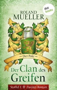 Der Clan des Greifen - Staffel I. Zweiter Roman: Der Pakt - Roland Mueller - E-Book