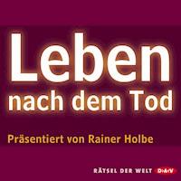 Leben nach dem Tod - Rainer Holbe - Hörbuch