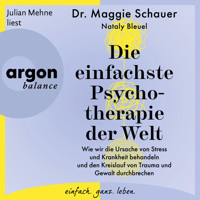 Die einfachste Psychotherapie der Welt - Wie wir die Ursache von Stress und Krankheit behandeln und den Kreislauf von Trauma und Gewalt durchbrechen (Ungekürzte Lesung) - Dr. Maggie Schauer - Hörbuch