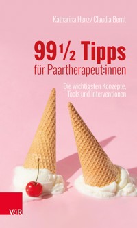99 ½ Tipps für Paartherapeut:innen - Katharina Henz - E-Book