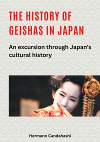 The history of geishas in Japan - Hermann Candahashi - E-Book
