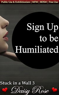 Sign Up To Be Humiliated - Daisy Rose - E-Book