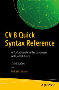 C# 8 Quick Syntax Reference - Mikael Olsson - E-Book