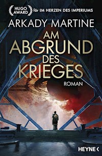Am Abgrund des Krieges - Arkady Martine - E-Book