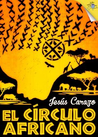 El círculo africano - Jesús Carazo - E-Book
