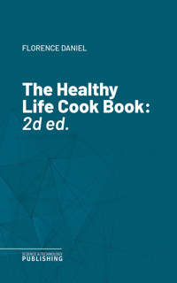 The Healthy Life Cook Book - DANIEL - E-Book
