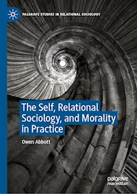 The Self, Relational Sociology, and Morality in Practice - Owen Abbott - E-Book