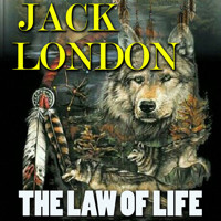 The Law of Life - Jack  London - Hörbuch