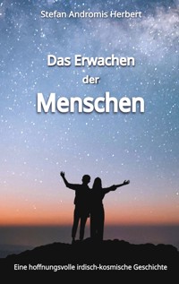 Das Erwachen der Menschen - Stefan Andromis Herbert - E-Book