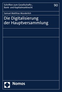 Die Digitalisierung der Hauptversammlung - Samuel Matthias Wunderlich - kostenlos E-Book