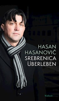 Srebrenica überleben - Hasan Hasanovic - E-Book