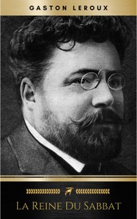 La Reine du Sabbat - Gaston Leroux - E-Book