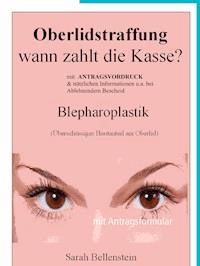 Oberlidstraffung - Wann zahlt die Kasse? - Sarah Bellenstein - E-Book