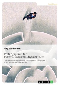 Prüfungspraxis für Personaldienstleistungskaufleute - Jörg Löschmann - E-Book