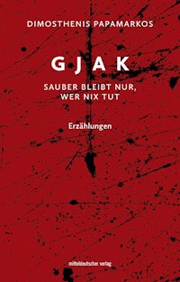 Gjak – sauber bleibt nur, wer nix tut - Dimosthenis Papamarkos - E-Book