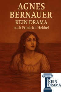 Agnes Bernauer - Kein Drama nach Friedrich Hebbel - Anno Stock - kostenlos E-Book