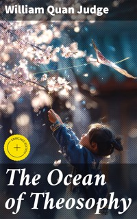 The Ocean of Theosophy - William Quan Judge - E-Book