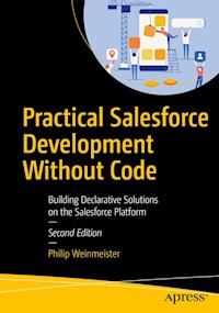 Practical Salesforce Development Without Code - Philip Weinmeister - E-Book