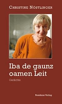 Iba de gaunz oamen Leit - Christine Nöstlinger - E-Book
