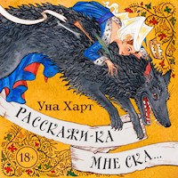 Расскажи-ка мне ска... - Уна Харт - Hörbuch