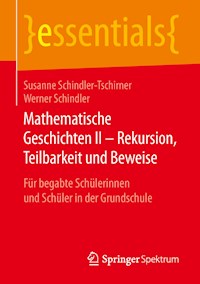 Mathematische Geschichten II – Rekursion, Teilbarkeit und Beweise - Susanne Schindler-Tschirner - E-Book