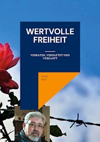 Wertvolle Freiheit - Gerd Keil - E-Book
