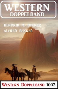 Western Doppelband 1002 - Alfred Bekker - E-Book