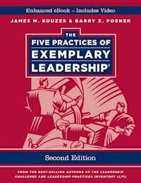 The Five Practices of Exemplary Leadership, Enhanced Edition - James M. Kouzes - E-Book