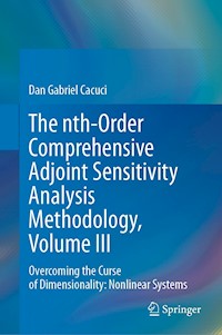 The nth-Order Comprehensive Adjoint Sensitivity Analysis Methodology, Volume III - Dan Gabriel Cacuci - E-Book
