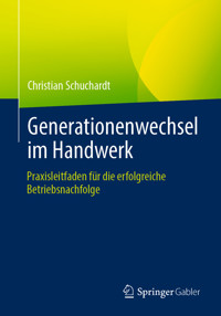 Generationenwechsel im Handwerk - Christian Schuchardt - E-Book