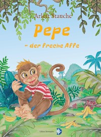 Pepe - der freche Affe - Arlett Stauche - E-Book