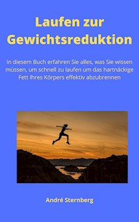 Laufen zur Gewichtsreduktion - Andre Sternberg - E-Book