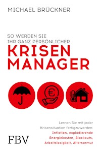 So werden Sie Ihr ganz persönlicher Krisenmanager - Michael Brückner - E-Book