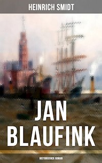 Jan Blaufink (Historischer Roman) - Heinrich Smidt - E-Book