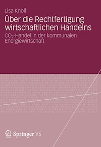 Über die Rechtfertigung wirtschaftlichen Handelns - Lisa Knoll - E-Book