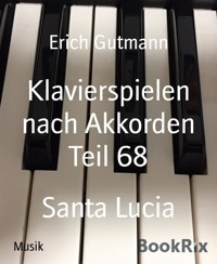 Klavierspielen nach Akkorden Teil 68 - Erich Gutmann - kostenlos E-Book
