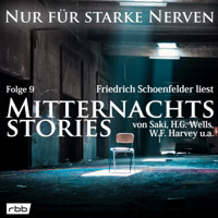 Mitternachtsstories von Saki, H.G. Wells, W.F. Harvey, Dickens, Yeats - Nur für starke Nerven, Folge 9 (Ungekürzt) - W.f.harvey - Hörbuch