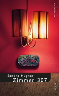 Zimmer 307 - Sandra Hughes - E-Book