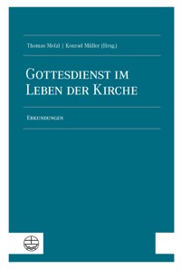 Gottesdienst im Leben der Kirche -  - E-Book