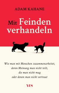Mit Feinden verhandeln - Адам Кахане - E-Book